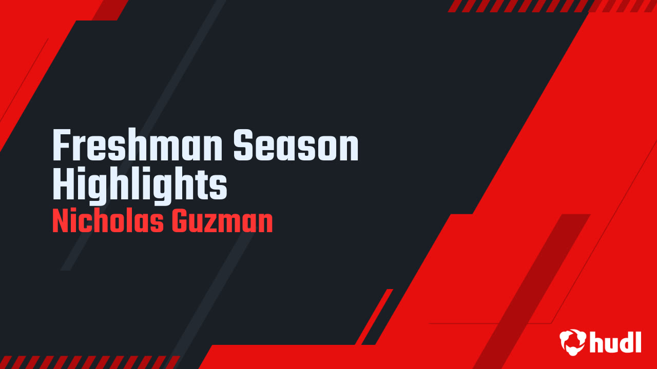 Freshman Season Highlights - Nicholas Guzman highlights - Hudl