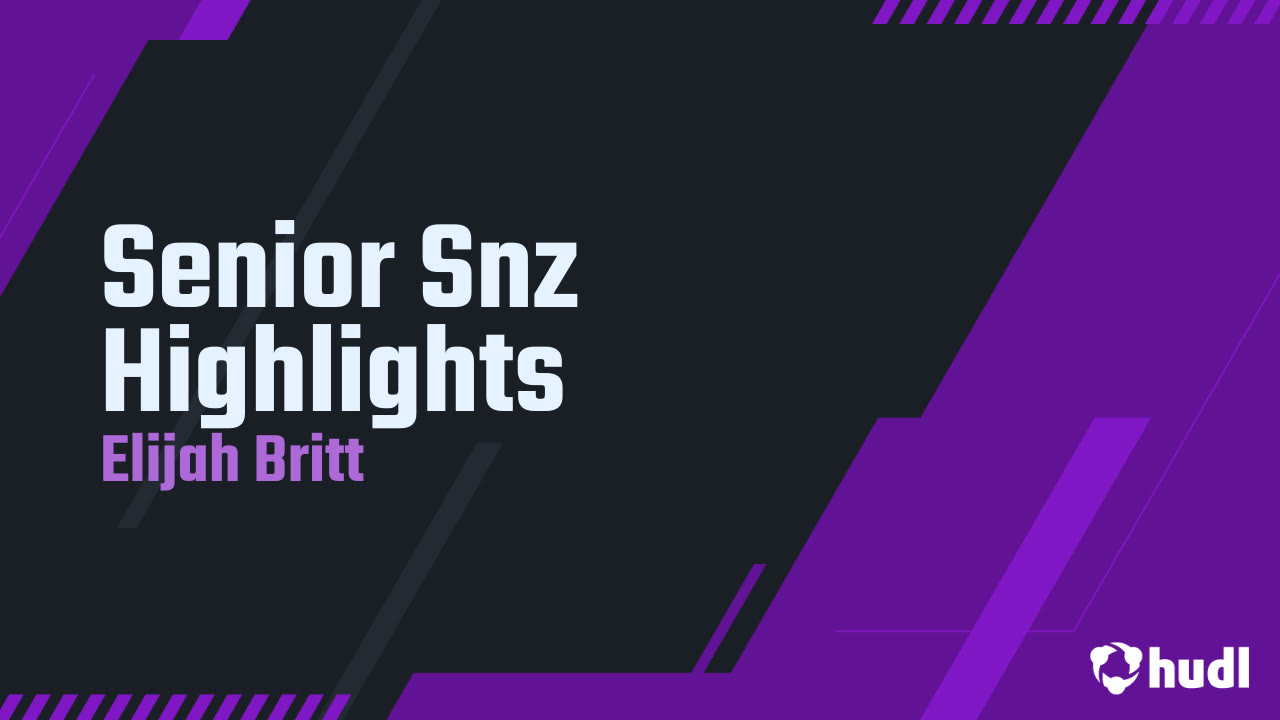 Senior Snz Highlights - Elijah Britt highlights - Hudl