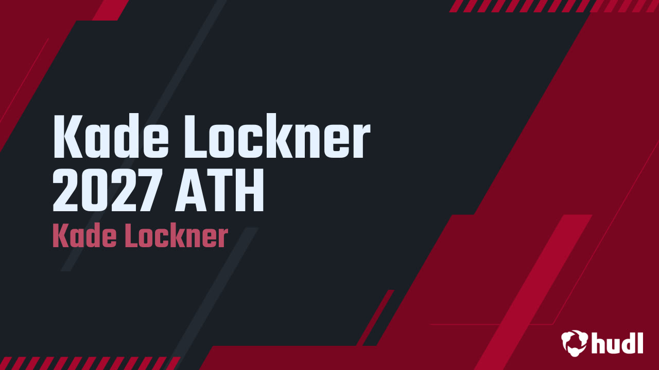 Kade Lockner Kade Lockner 2027 ATH - Kade Lockner highlights - Hudl