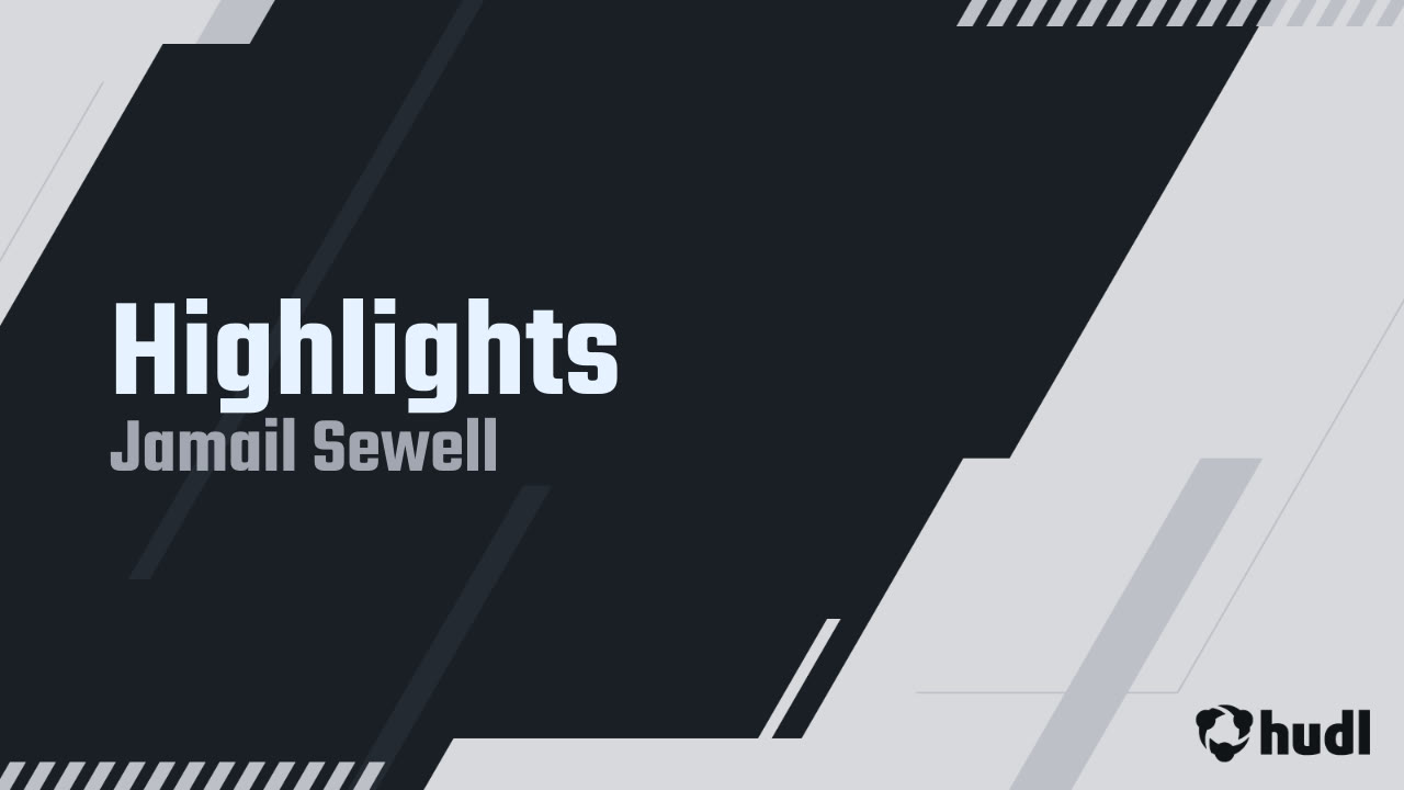 Highlights - Jamail Sewell highlights - Hudl
