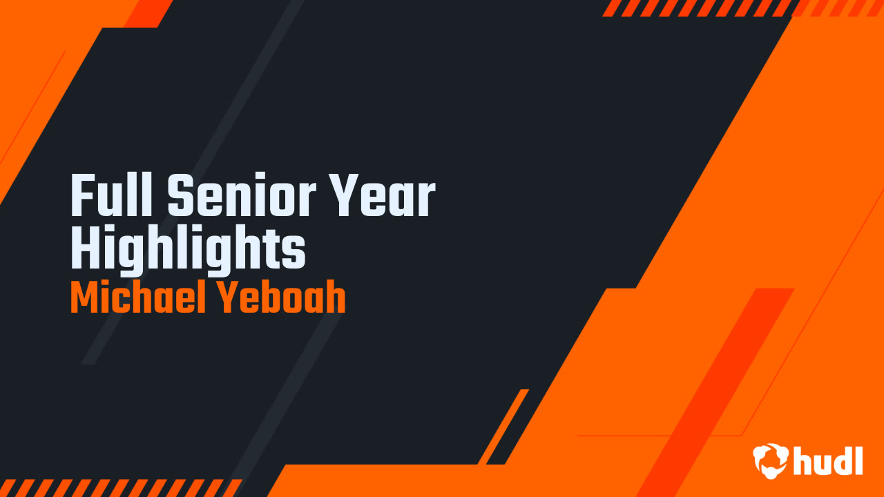 Full Senior Year Highlights - Michael Yeboah highlights - Hudl