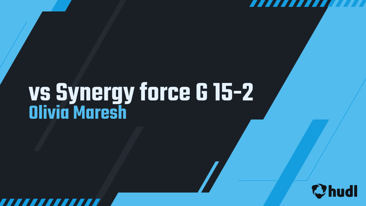 vs Synergy force G 15-2 - Olivia Maresh highlights - Hudl
