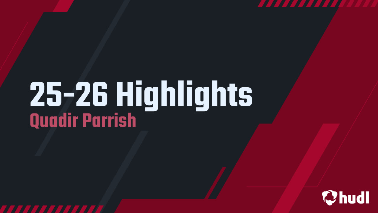 25-26 Highlights - Quadir Parrish highlights - Hudl