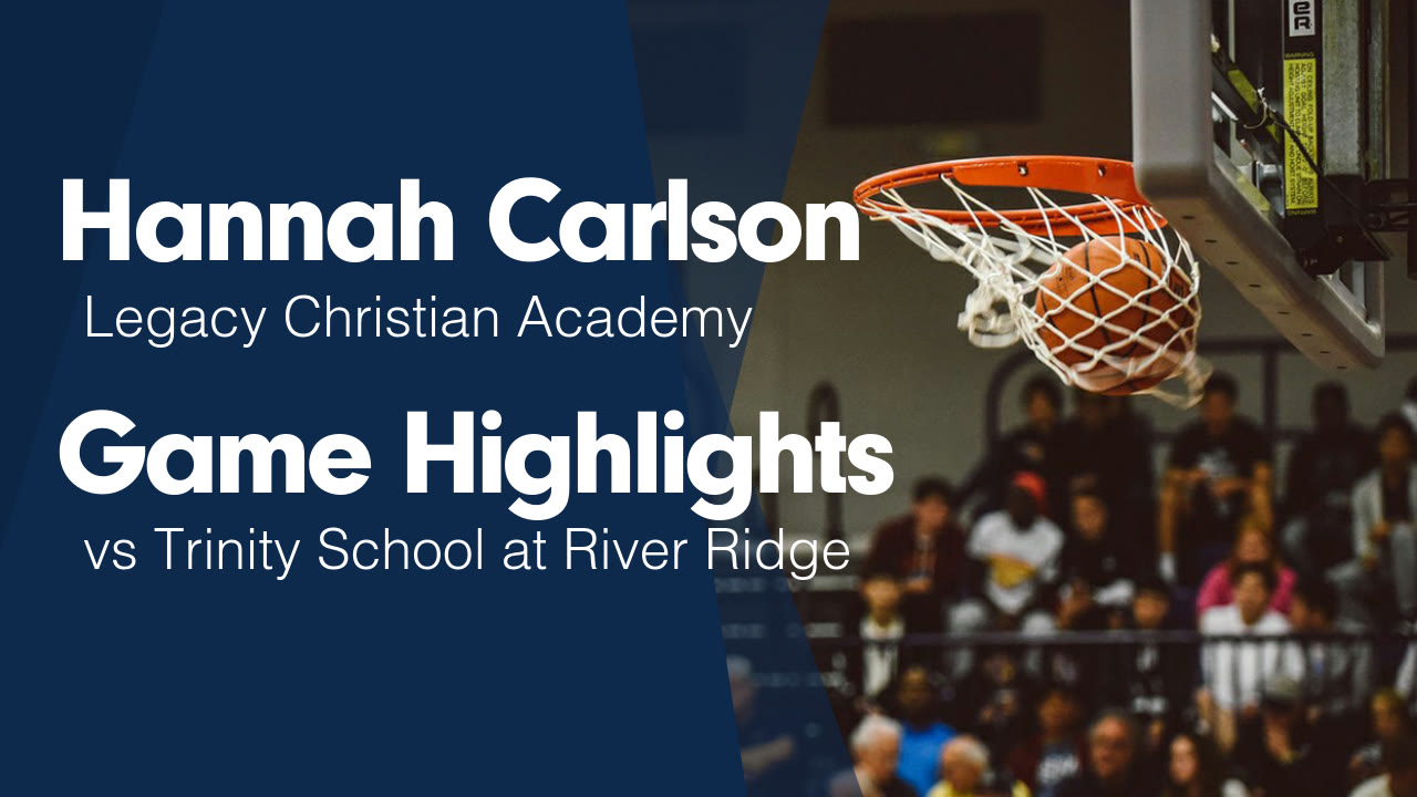 Game Highlights vs Trinity School at River Ridge - Hannah Carlson ...