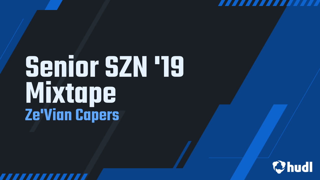 Senior SZN '19 Mixtape Ze'Vian Capers highlights Hudl